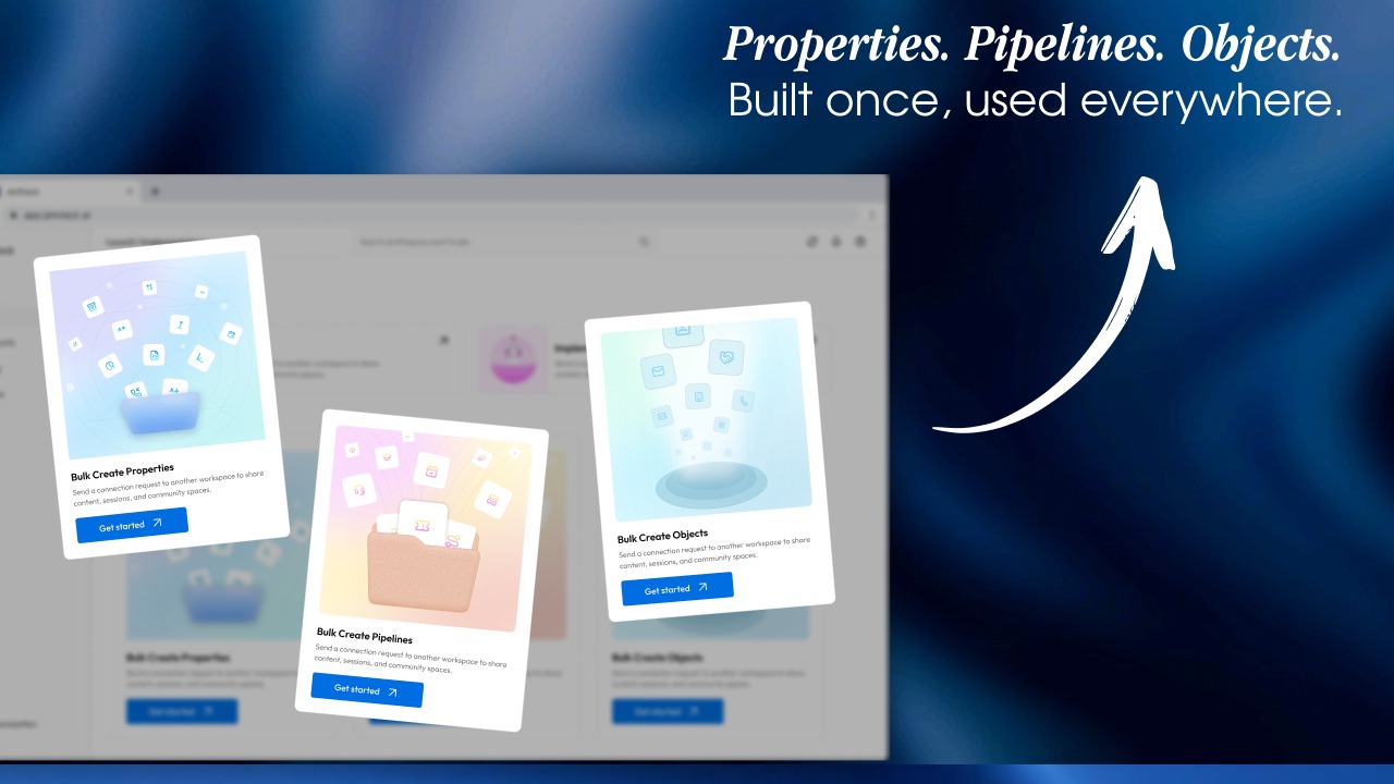Bulk Create Properties, Pipelines & Objects